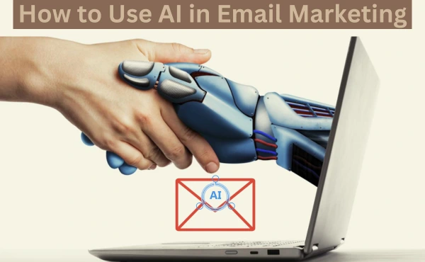 How to Use AI in Email Marketing